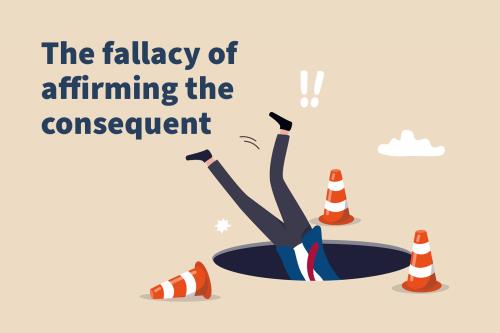 The fallacy of affirming the consequent
