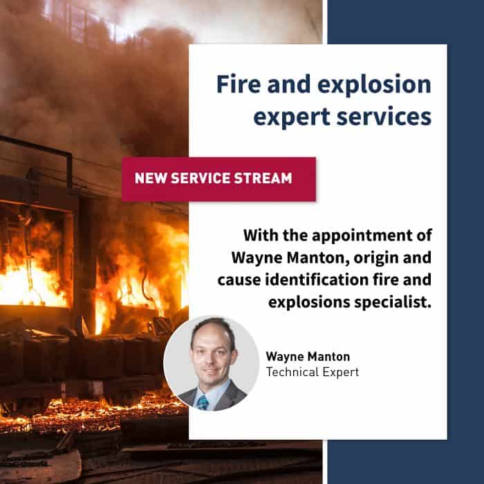 We have strengthened our technical offering with fire and explosion expert services